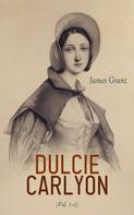 James Grant: Dulcie Carlyon (Vol. 1-3) 