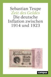 Zeit des Geldes - Die deutsche Inflation zwischen 1914 und 1923