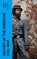 James Ford Rhodes: History of the American Civil War 