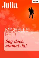Michelle Reid: Sag doch einmal Ja! ★★★★