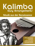 Bettina Schipp: Kalimba Easy Arrangements - Musik aus der Renaissance 