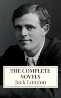 Jack London: Jack London: The Complete Novels 