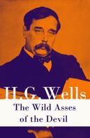 H. G. Wells: The Wild Asses of the Devil (A rare science fiction story by H. G. Wells) 