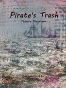 Tamara Diekmann: Pirate's Trash 