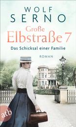 Große Elbstraße 7 - Das Schicksal einer Familie - Roman