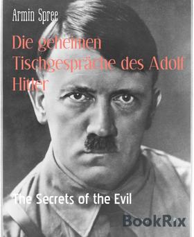 Die geheimen Tischgespräche des Adolf Hitler