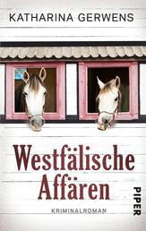 Westfälische Affären - Kriminalroman
