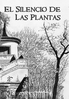 Juan Carlos Martínez Paredes: El silencio de las plantas 
