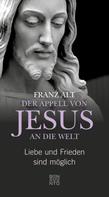 Franz Alt: Der Appell von Jesus an die Welt 