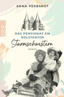 Anna Perbandt: Das Pensionat am Holstentor: Sturmschwestern ★★★★