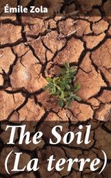 The Soil (La terre) - A Realistic Novel