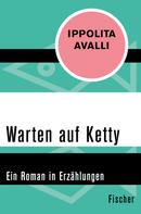 Ippolita Avalli: Warten auf Ketty 