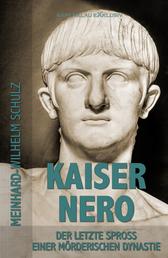 Kaiser Nero – Der letzte Spross einer mörderischen Dynastie