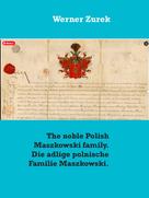 Werner Zurek: The noble Polish Maszkowski family. Die adlige polnische Familie Maszkowski. 