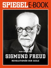 Sigmund Freud - Revolutionär der Seele - Ein SPIEGEL E-Book