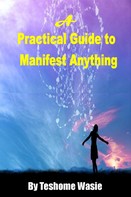 Teshome Wasie: A Practical Guide to Manifest Anything 