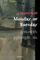 Virginia Woolf: Monday or Tuesday 