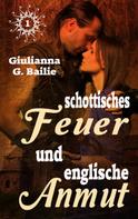 Giulianna G. Bailie: Schottisches Feuer und englische Anmut - Band 1 ★★★