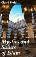 Claud Field: Mystics and Saints of Islam 