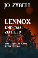 Jo Zybell: Lennox und das Zeitfeld: Das Zeitalter des Kometen #41 