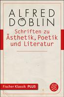 Alfred Döblin: Schriften zu Ästhetik, Poetik und Literatur ★★★