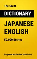 Benjamin Maximilian Eisenhauer: The Great Dictionary Japanese - English 