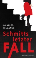 Manfred Klimanski: Schmitts letzter Fall 