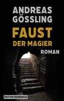 Andreas Gößling: Faust, der Magier 