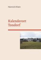Heinrich Klein: Kalenderort Tondorf 