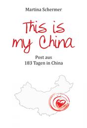 This is my China - Post aus 183 Tagen in China