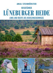 Reiseführer Lüneburger Heide - Links und rechts des Heidschnuckenweges