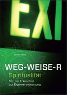 Kerstin Reichl: WEG - WEISE - R Spiritualität 