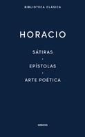 Horacio: Sátiras. Epístolas. Arte poética. 