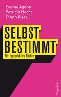Patricia Hecht: Selbstbestimmt 
