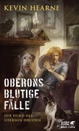 Oberons blutige Fälle - Der Hund des Eisernen Druiden