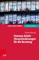 Carsten Hennig: Humane Arbeit – Herausforderungen für die Beratung 