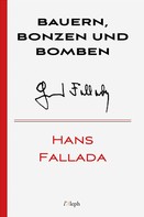 Hans Fallada: Bauern, Bonzen und Bomben 