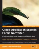 Douwe Pieter van den Bos: Oracle Application Express Forms Converter 