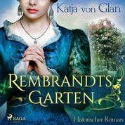 Rembrandts Garten - Historischer Roman