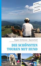 Die schönsten Touren mit Hund in der Region Schliersee Bayrischzell - 25 Touren - Lieblingsorte - Unterkünfte