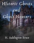 H. Addington Bruce: Historic Ghosts and Ghost Hunters 
