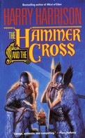 Harry Harrison: The Hammer & The Cross 