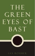 Sax Rohmer: The Green Eyes of Bast 