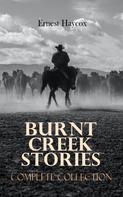 Ernest Haycox: Burnt Creek Stories – Complete Collection 