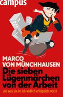 Marco von Münchhausen: Die sieben Lügenmärchen von der Arbeit ★★
