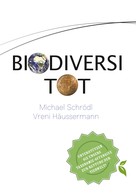 Michael Schrödl: BiodiversiTOT - Die globale Artenvielfalt jetzt entdecken, erforschen und erhalten ★★★★★