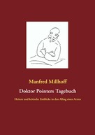 Manfred Millhoff: Doktor Pointers Tagebuch 