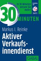 Markus I. Reinke: 30 Minuten Aktiver Verkaufsinnendienst 