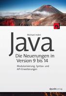 Michael Inden: Java – die Neuerungen in Version 9 bis 14 