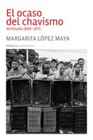 Margarita López Maya: El ocaso del chavismo 